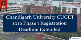Chandigarh University CUCET 2026 Phase 1 Registration Deadline Extended Apply by March 31